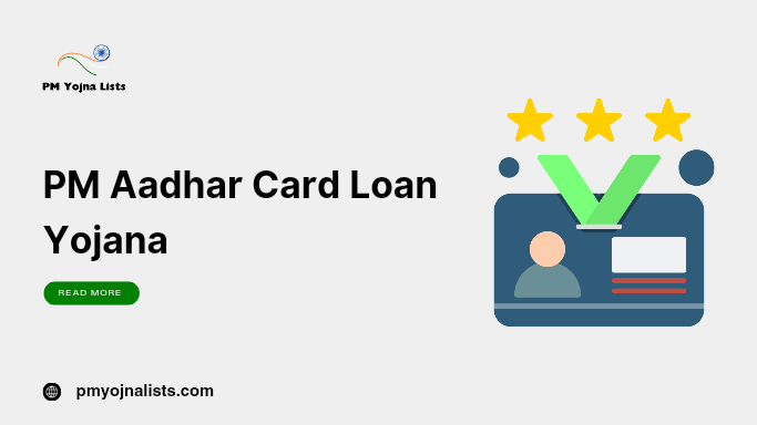 PM Aadhar Card Loan Yojana