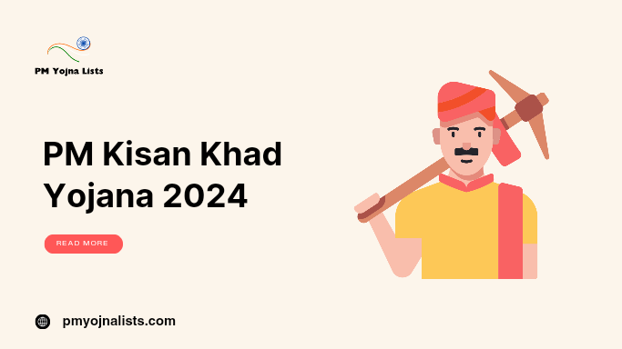 PM Kisan Khad Yojana 2024